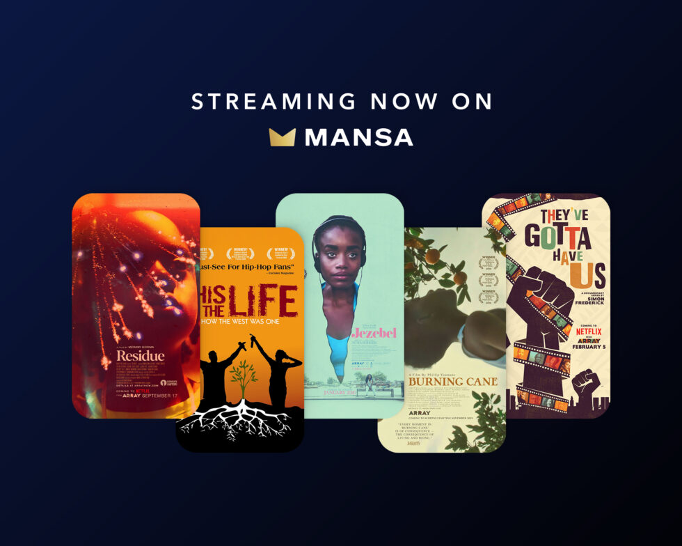 ARRAY Releasing Films Now Playing on Mansa – ARRAY NOW